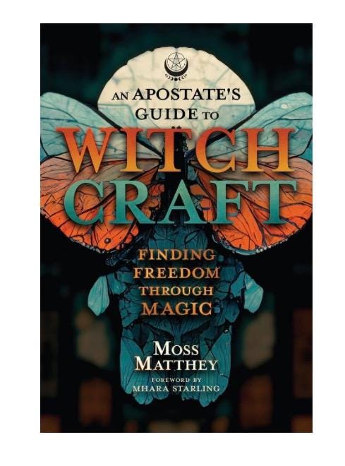 An Apostate’s Guide to Witchcraft: Finding Freedom Through Magic