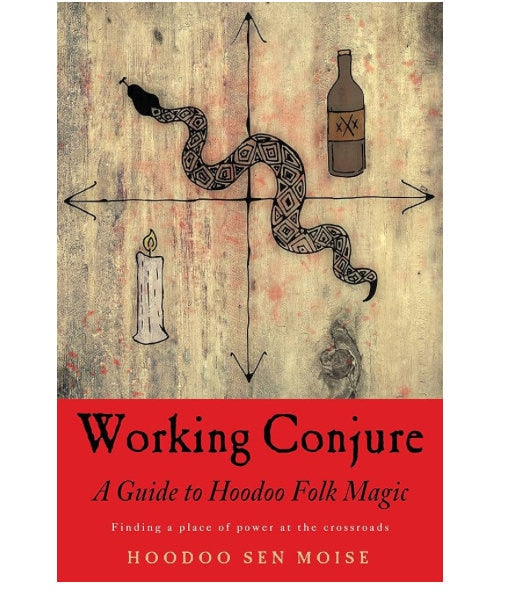 Working Conjure: A Guide to Hoodoo Folk Magic