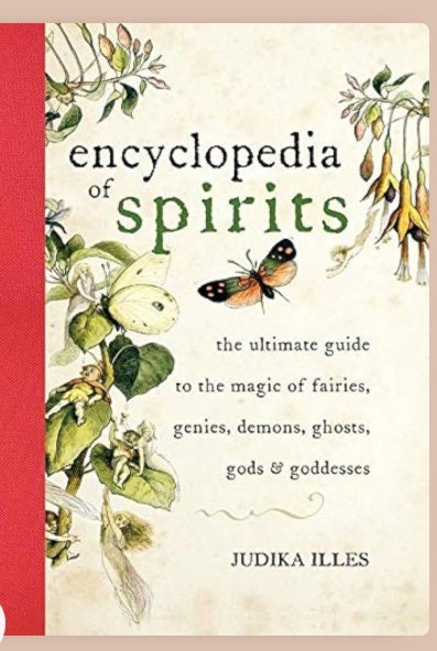 Encyclopedia of Spirits: The Ultimate Guide to the Magic of Saints, Angels, Fairies, Demons, and Ghosts (Witchcraft & Spells)