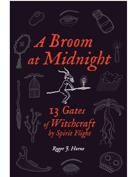 A Broom at Midnight: 13 Gates of Witchcraft by Spirit Flight